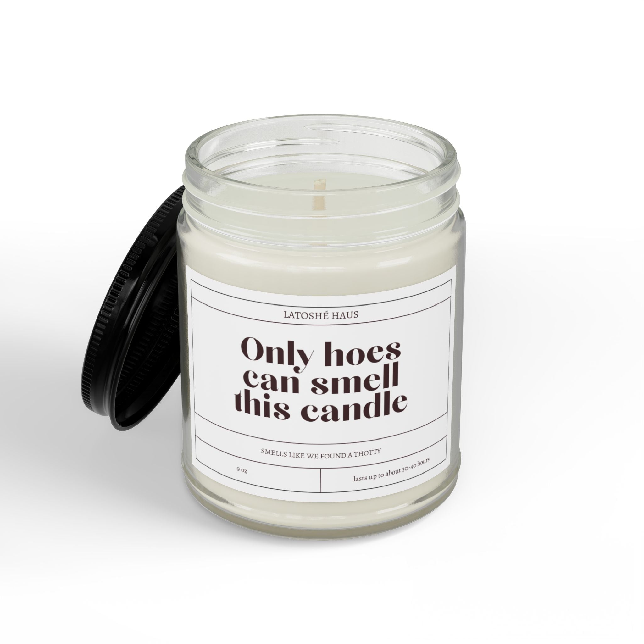"Only Hoes Can Smell This Candle"