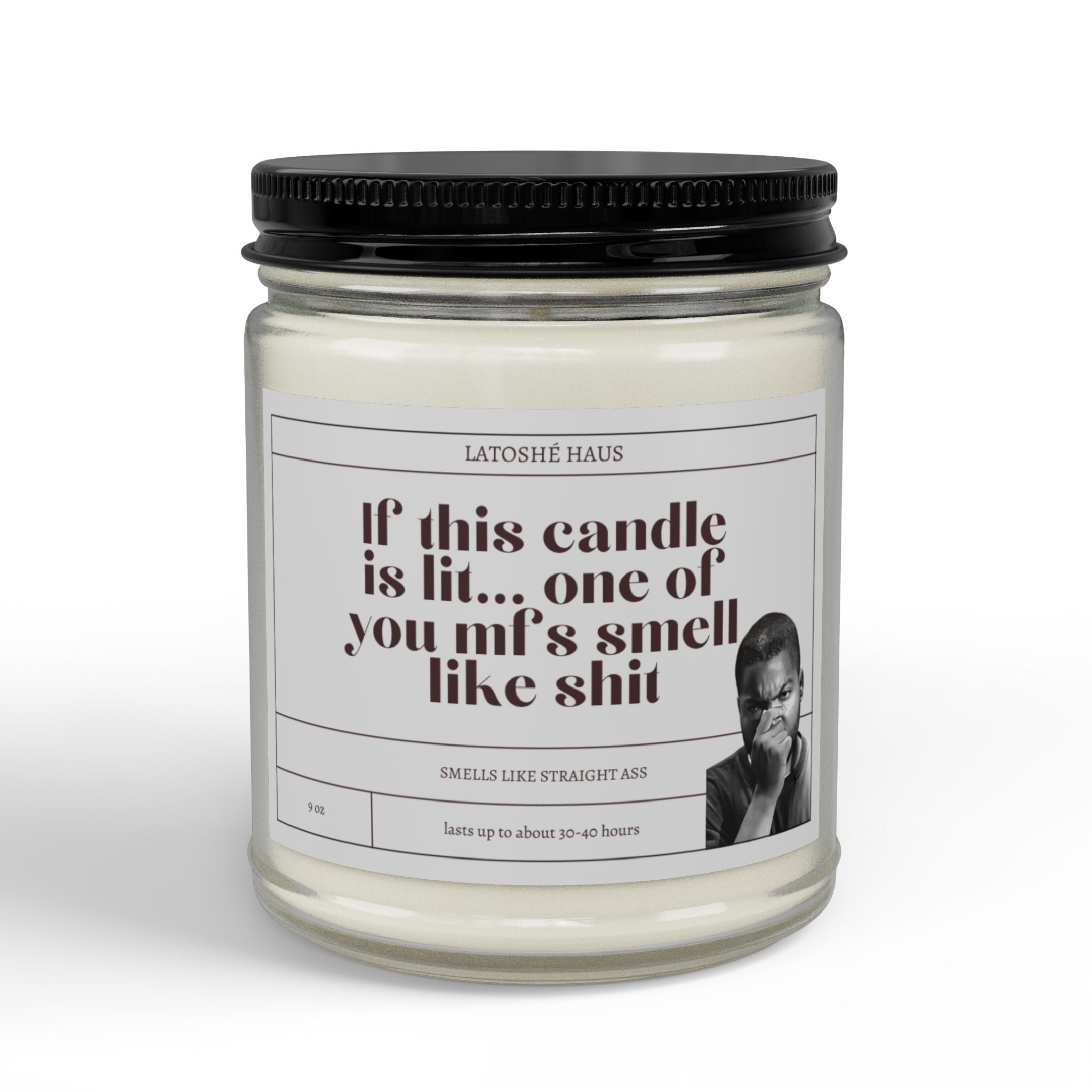 "If This Candle Is Lit... one of you mfs smell like shit"