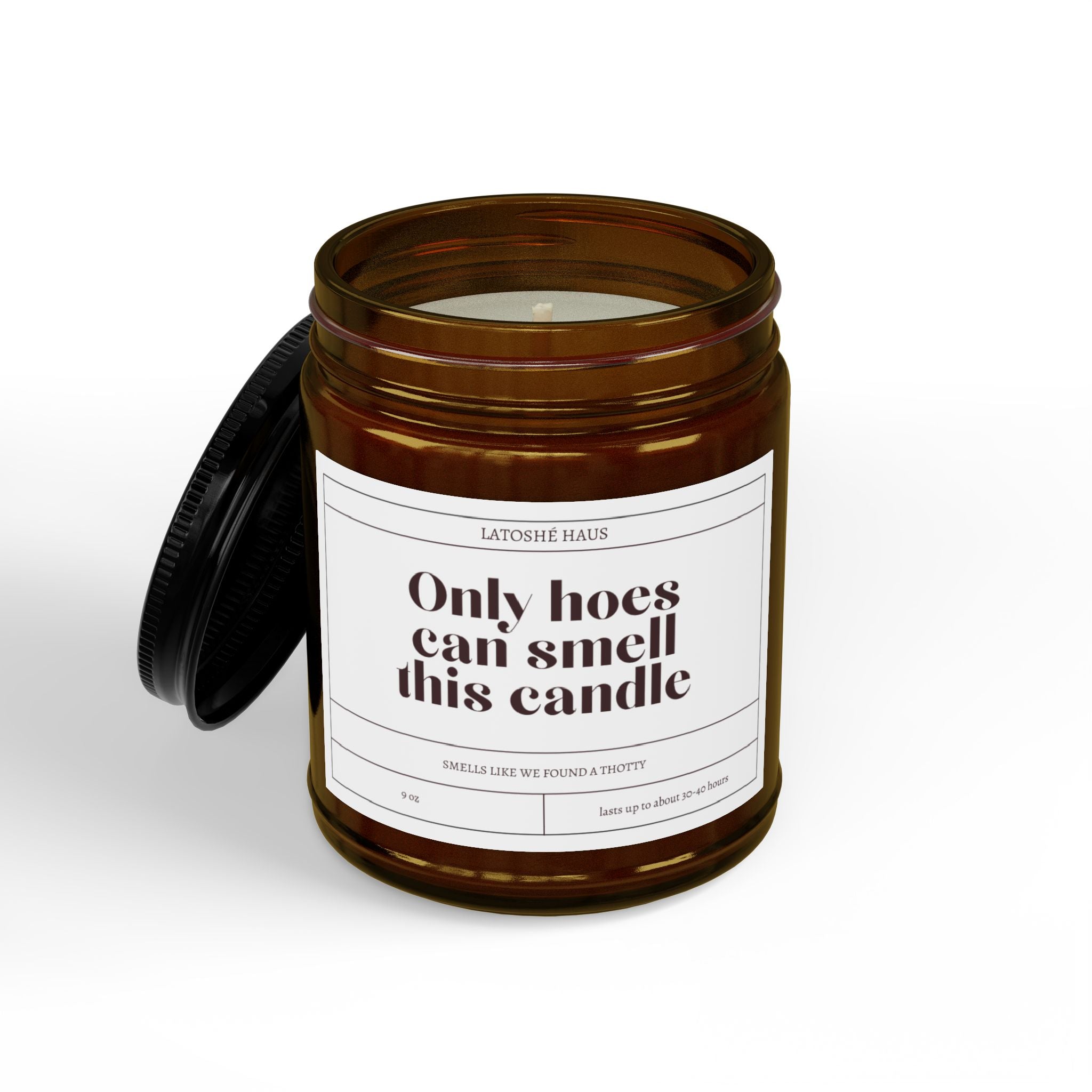 "Only Hoes Can Smell This Candle"
