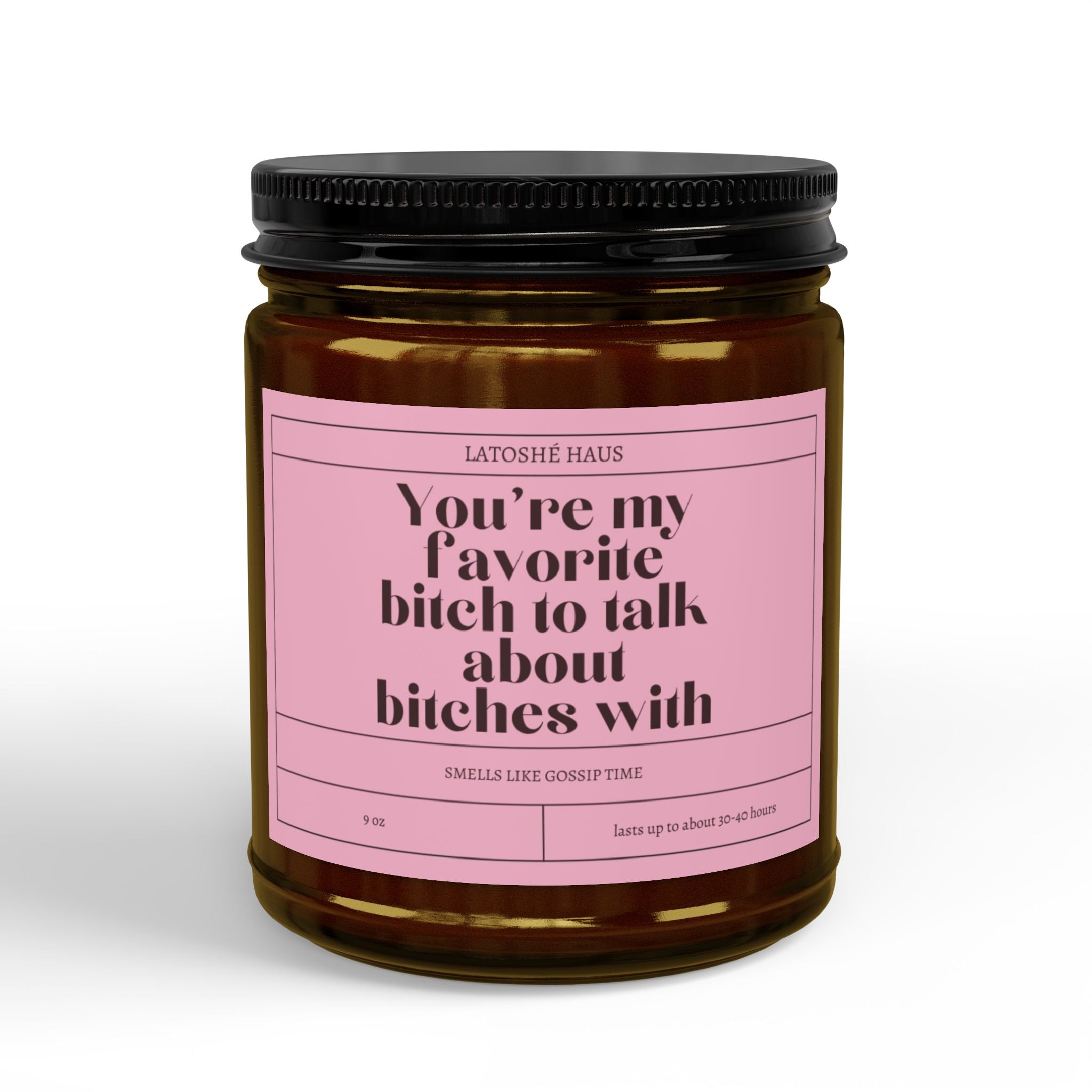 “You’re My Favorite Bitch to Talk About Bitches With”