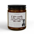 "If This Candle Is Lit... one of you mfs smell like shit"