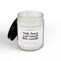 "Only Hoes Can Smell This Candle"