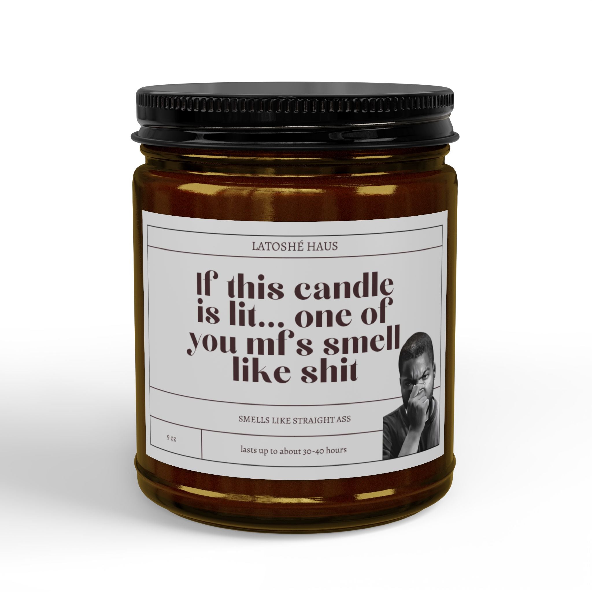 "If This Candle Is Lit... one of you mfs smell like shit"