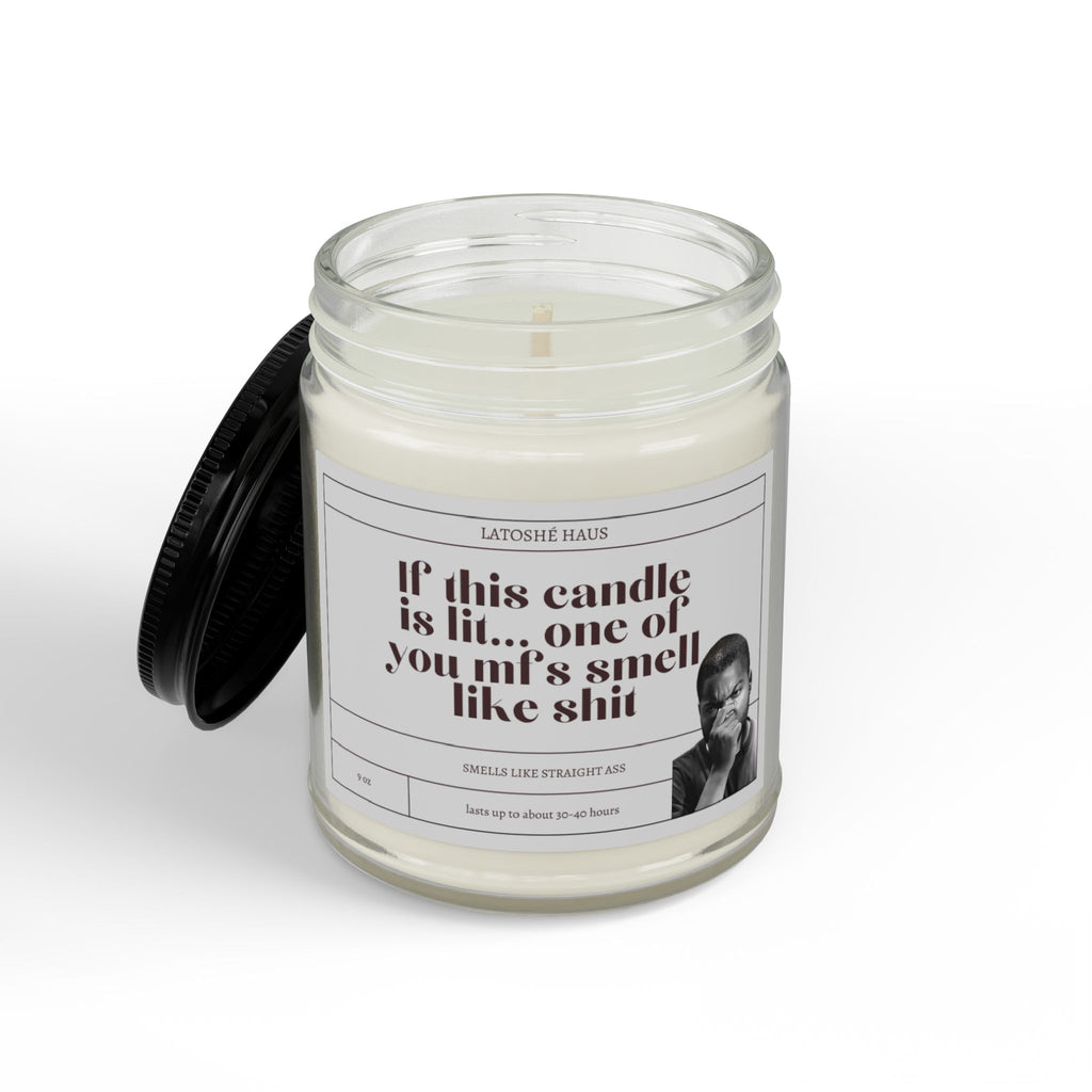 "If This Candle Is Lit... one of you mfs smell like shit"
