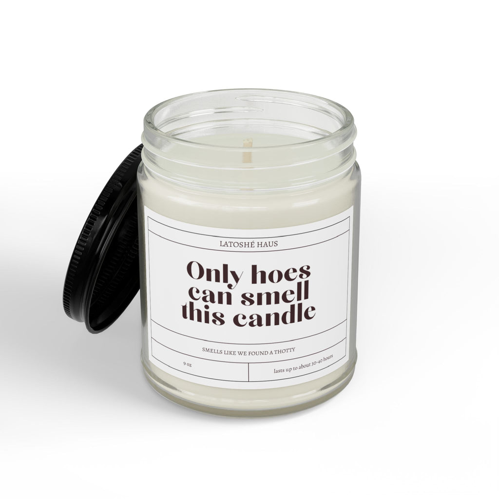 "Only Hoes Can Smell This Candle"