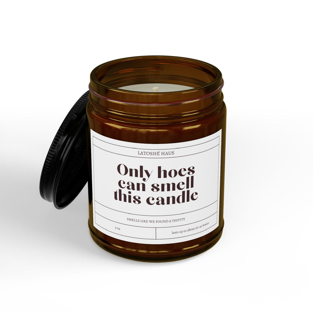 "Only Hoes Can Smell This Candle"